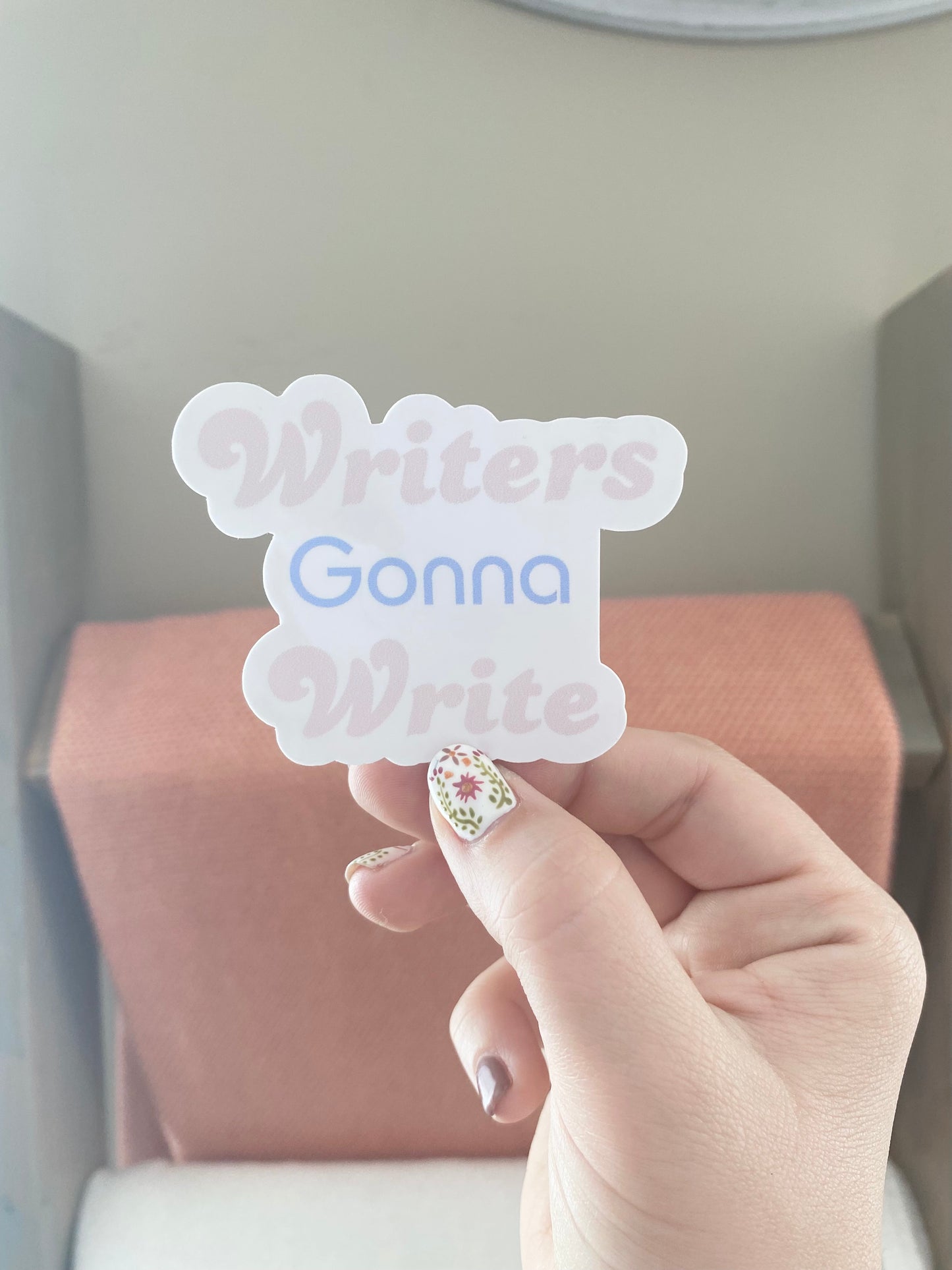 Writers Gonna Write Sticker