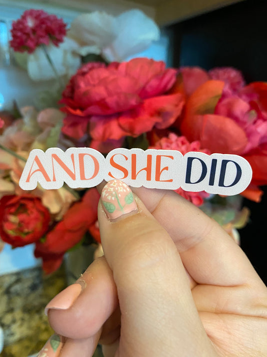 And She Did Sticker