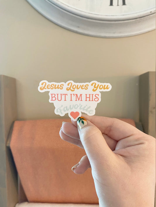 Jesus Loves You But I’m His Favorite Sticker